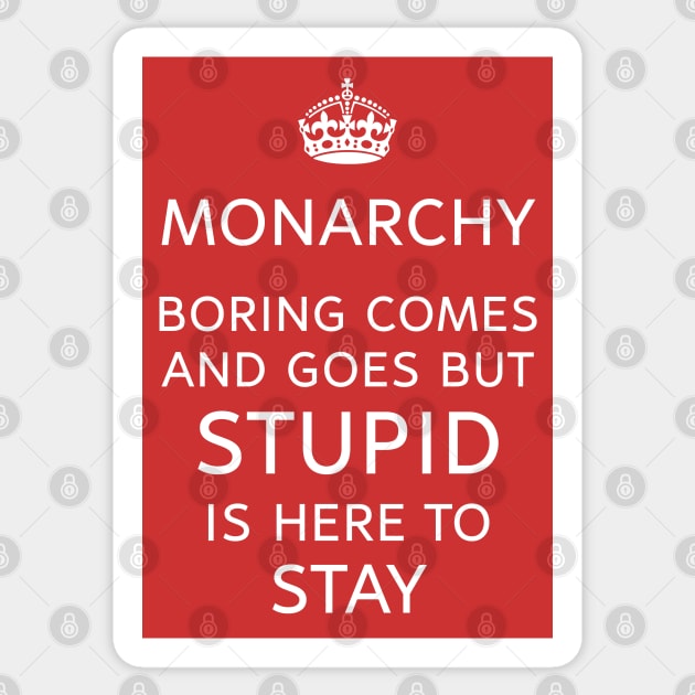 Monarchy Rules? Stupid is Forever Sticker by Spine Film